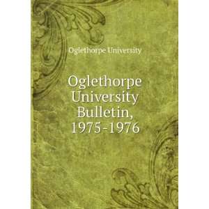   University Bulletin, 1975 1976 Oglethorpe University Books