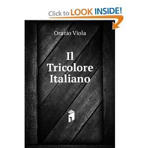  Il Tricolore Italiano Orazio Viola Books