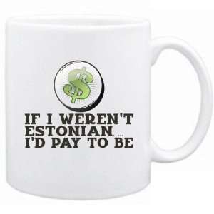   Estonian ,  Id Pay To Be   Estonia Mug Country
