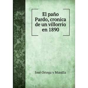   , cronica de un villorrio en 1890 JosÃ© Ortega y Munilla Books