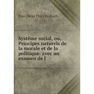   la politique avec un examen de l . Paul Henri Thiry Holbach Books