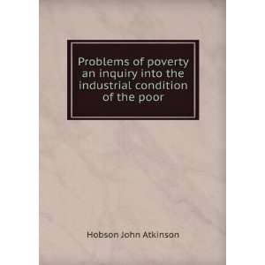 Problems of poverty an inquiry into the industrial condition of the 