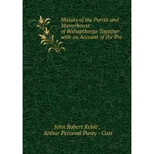   of the Pre . Arthur Perceval Purey   Cust John Robert Keble  Books