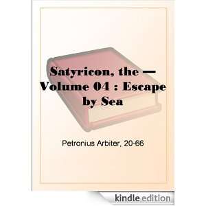   Volume 04  Escape by Sea Petronius Arbiter  Kindle Store