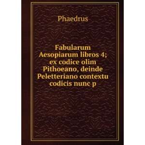   , deinde Peletteriano contextu codicis nunc p Phaedrus Books