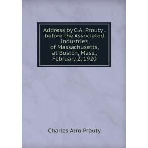   , at Boston, Mass., February 2, 1920 Charles Azro Prouty Books