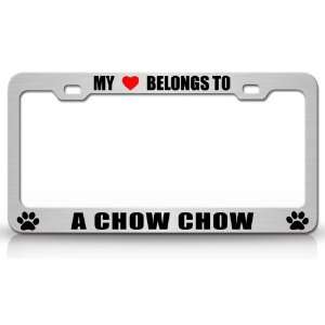 MY HEART BELONGS TO A CHOW CHOW Dog Pet Steel Metal Auto License Plate 