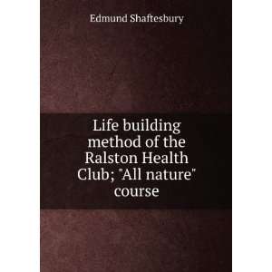   the Ralston Health Club All Nature Course Edmund Shaftesbury Books