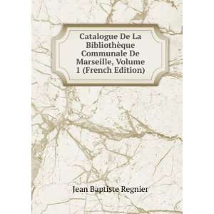   , Volume 1 (French Edition) Jean Baptiste Regnier  Books