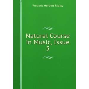  Natural Course in Music, Issue 5 Frederic Herbert Ripley Books