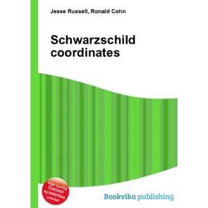 Schwarzschild coordinates Ronald Cohn Jesse Russell 