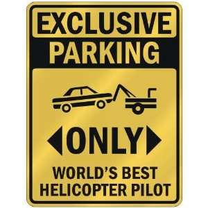 EXCLUSIVE PARKING  ONLY WORLDS BEST HELICOPTER PILOT  PARKING SIGN 
