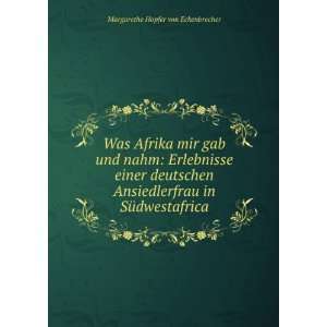   in SÃ¼dwestafrica Margarethe Hopfer von Eckenbrecher Books
