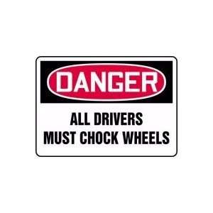 DANGER ALL DRIVERS MUST CHOCK WHEELS 7 x 10 Adhesive Dura Vinyl Sign