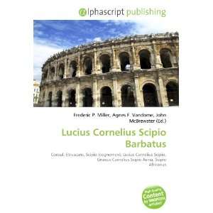  Lucius Cornelius Scipio Barbatus (9786132730954) Books
