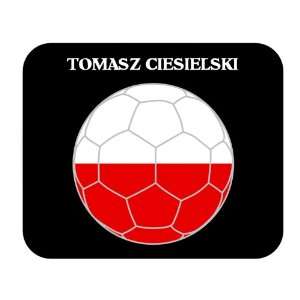  Tomasz Ciesielski (Poland) Soccer Mouse Pad Everything 