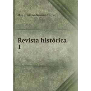   Revista histÃ³rica. 1 Museo HistÃ³rico Nacional (Uruguay Books
