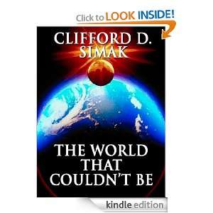   World That Couldnt Be Clifford D. Simak  Kindle Store