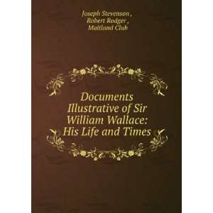   Life and Times Robert Rodger , Maitland Club Joseph Stevenson  Books