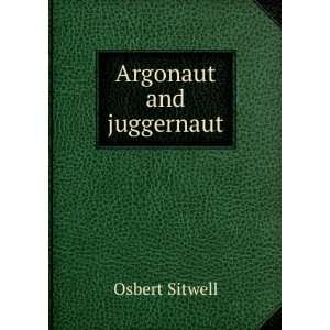  Argonaut and juggernaut Osbert Sitwell Books