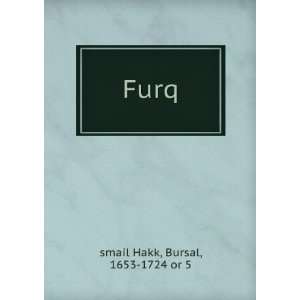  Furq Bursal, 1653 1724 or 5 smail Hakk Books