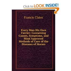   , and most approved methods of cure for ev Francis Clater Books