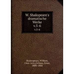   William, 1564 1616,Ortlepp, Ernst, 1800 1864 Shakespeare Books