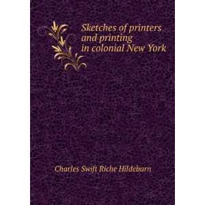  printing in colonial New York Charles Swift Riche Hildeburn Books
