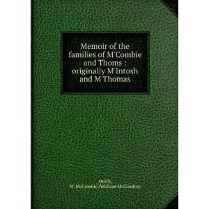  Memoir of the families of MCombie and Thoms, originally M 