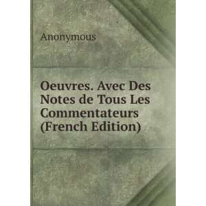   Des Notes de Tous Les Commentateurs (French Edition) Anonymous Books