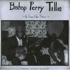 In Times Like These Bishop Perry Tillis Music