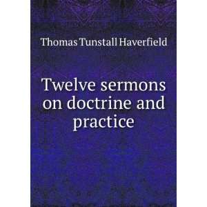   sermons on doctrine and practice Thomas Tunstall Haverfield Books
