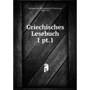   Lesebuch. 1 pt.1 Ulrich von, 1848 1931 Wilamowitz Moellendorff Books