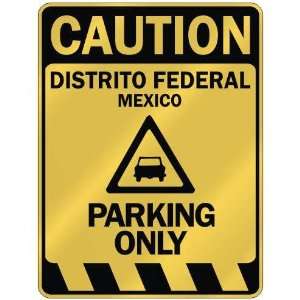   DISTRITO FEDERAL PARKING ONLY  PARKING SIGN MEXICO