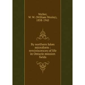   mission fields W. W. (William Wesley), 1858 1945 Walker Books