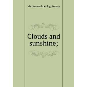 Clouds and sunshine; Ida [from old catalog] Weaver Books