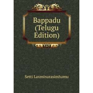 Bappadu (Telugu Edition) Setti Laxminarasimhamu  Books