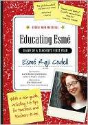   Educating Esme Diary of a Teachers First Year by 