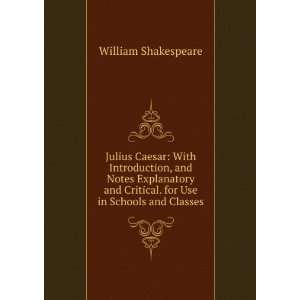   Critical. for Use in Schools and Classes William Shakespeare Books