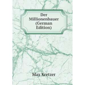  Der Millionenbauer (German Edition) Max Kretzer Books