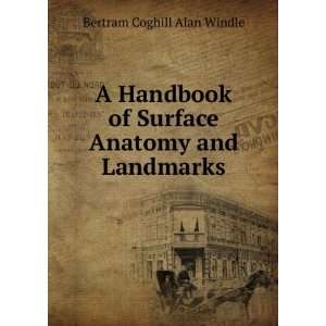   of Surface Anatomy and Landmarks Bertram Coghill Alan Windle Books