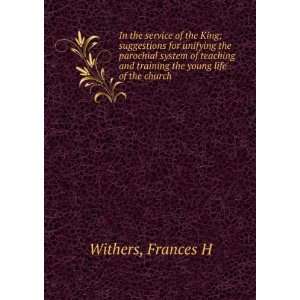   and training the young life of the church, Frances H. Withers Books