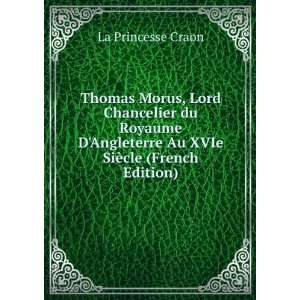   Au XVIe SiÃ¨cle (French Edition) La Princesse Craon Books