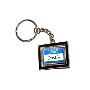  Hello My Name Is Dustin   New Keychain Ring Automotive