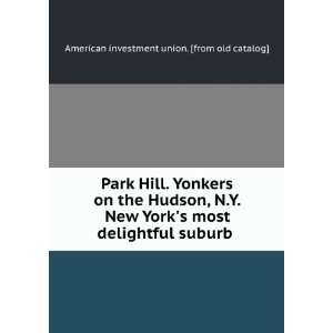  Park Hill. Yonkers on the Hudson, N.Y. New Yorks most 