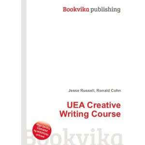  UEA Creative Writing Course Ronald Cohn Jesse Russell 