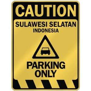   CAUTION SULAWESI SELATAN PARKING ONLY  PARKING SIGN 