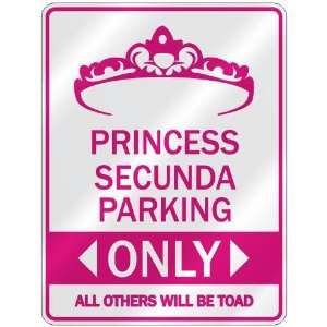   PRINCESS SECUNDA PARKING ONLY  PARKING SIGN