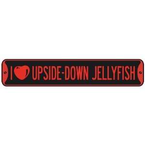   I LOVE UPSIDE DOWN JELLYFISH  STREET SIGN