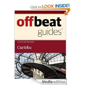 Curitiba Travel Guide Offbeat Guides  Kindle Store